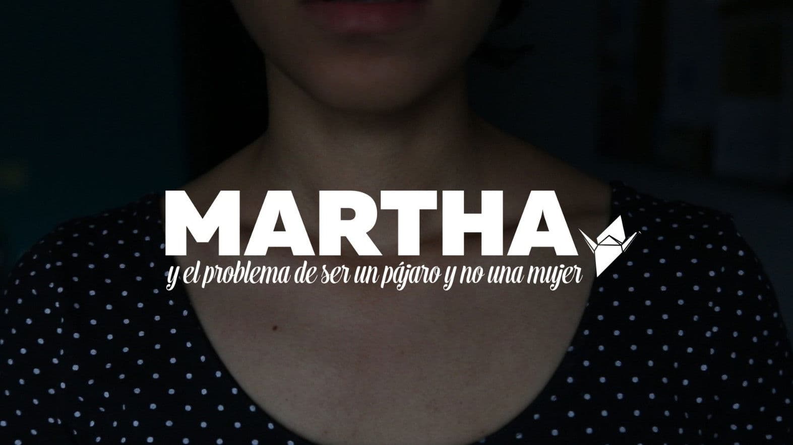 Martha y el problema de ser un pajaro y no una mujer
