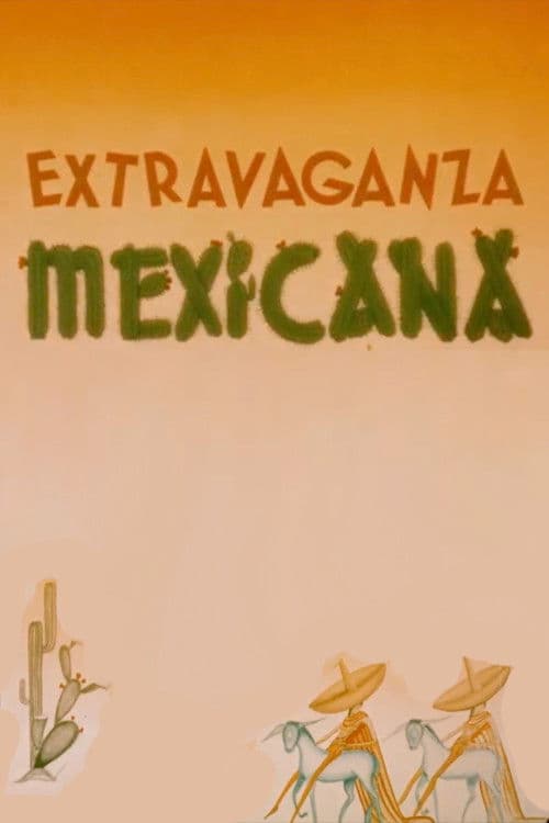 Extravaganza Mexicana