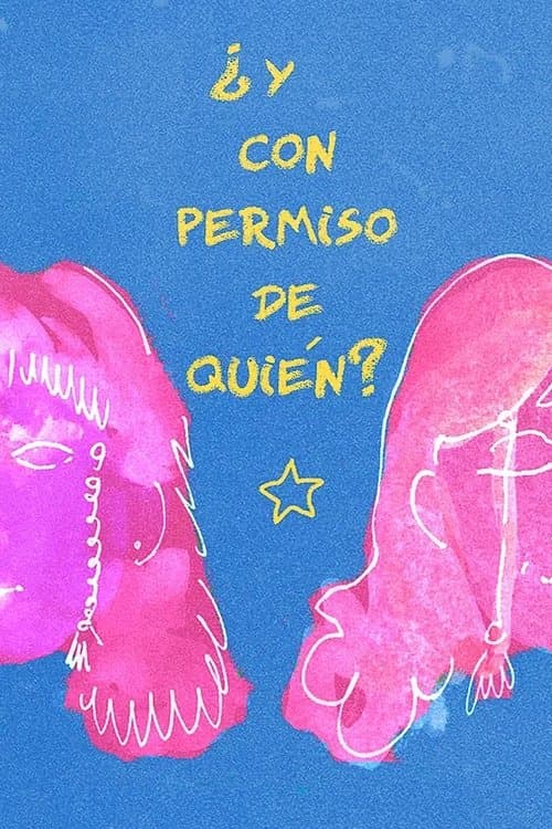 ¿Y Con Permiso De Quién?