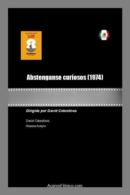 Abstenganse curiosos