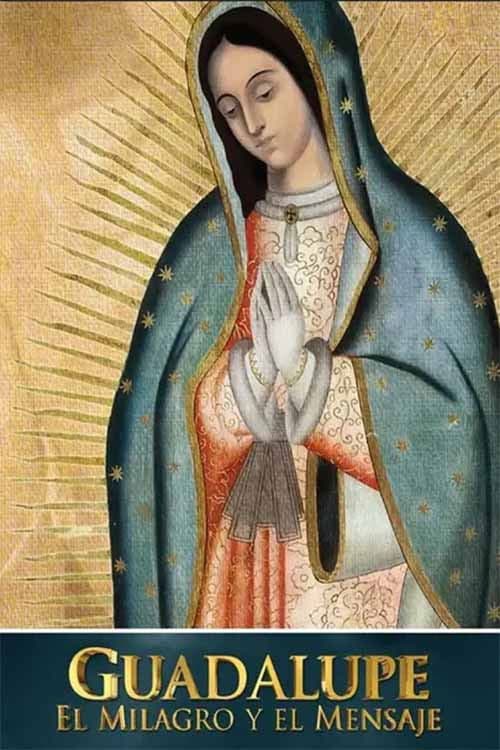 Guadalupe: el milagro y el mensaje