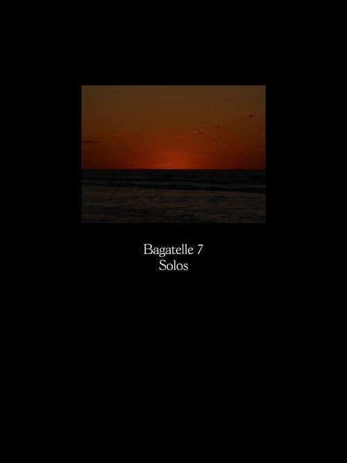 Bagatelle 7: SOLOS