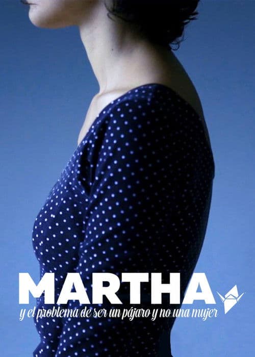 Martha y el problema de ser un pajaro y no una mujer