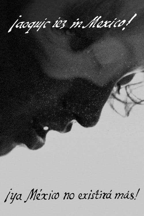 ¡Aoquic iez in Mexico! (¡Ya México no existirá más!)