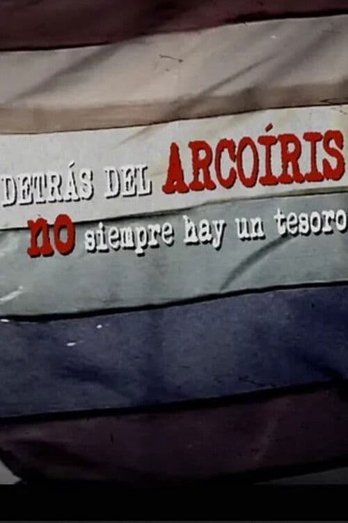 Detrás del arcoíris no siempre hay un tesoro